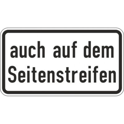 Hinweisschild Auch auf dem Seitenstreifen