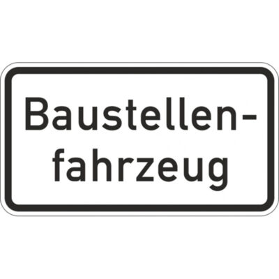 Hinweisschild Baustellenfahrzeug