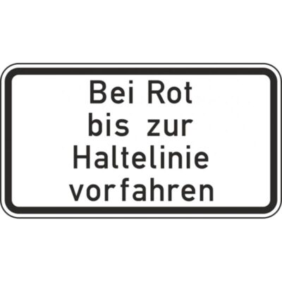 Hinweisschild Bei Rot bis zur Haltelinie vorfahren