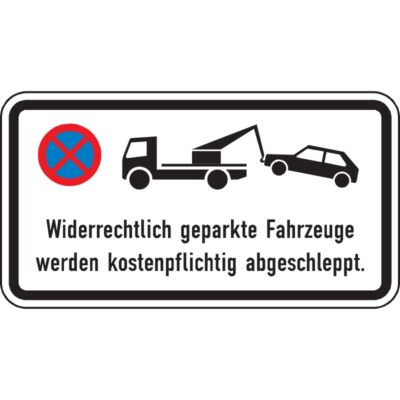 Hinweisschild Widerrechtlich geparkte Fahrzeuge werden kostenpflichtig abgeschleppt