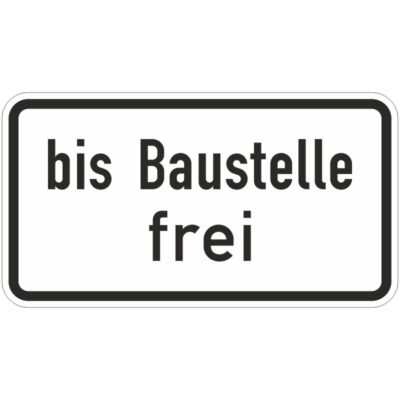 Verkehrszeichen 1028-31 bis Baustelle frei | gemäß StVO