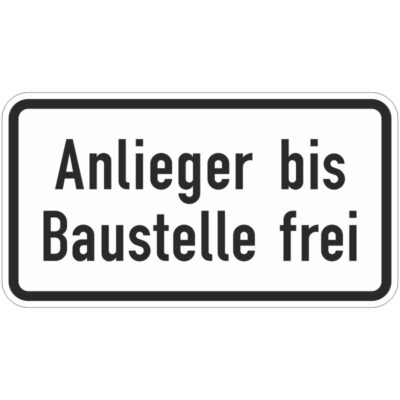 Verkehrszeichen 1028-32 Anlieger bis Baustelle frei | gemäß StVO