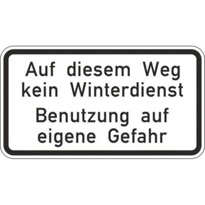 Hinweisschild Auf diesem Weg kein Winterdienst Benutzung auf eigene Gefahr